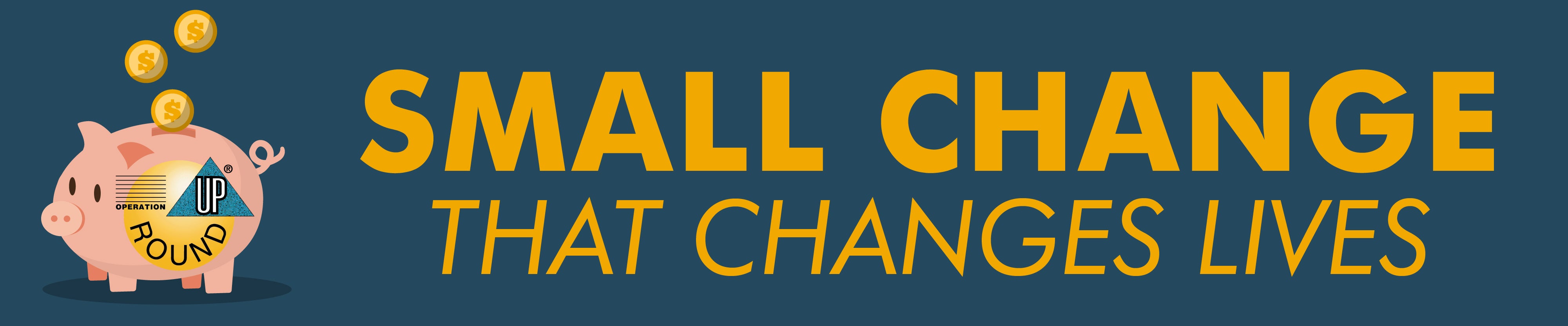 Small Change that Changes Lives